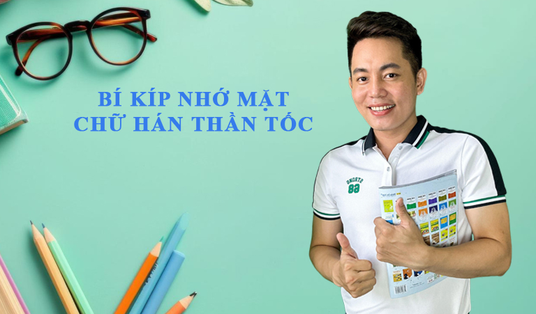 BÍ KÍP NHỚ MẶT CHỮ HÁN THẦN TỐC