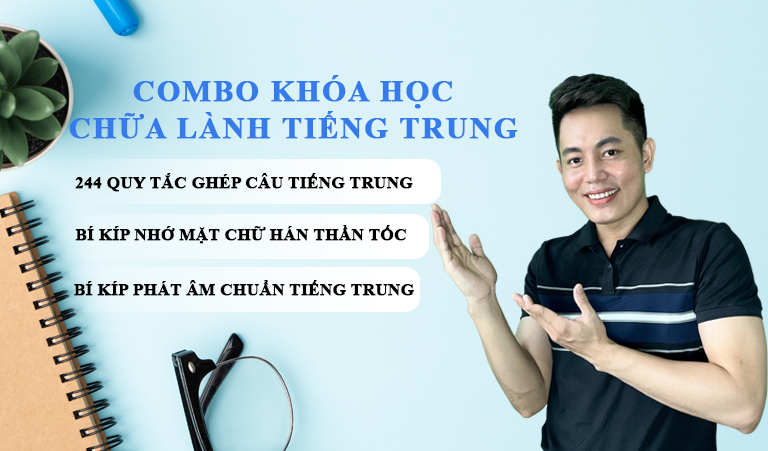 COMBO KHOÁ HỌC THẦN TỐC TIẾNG TRUNG TỪ A-Z